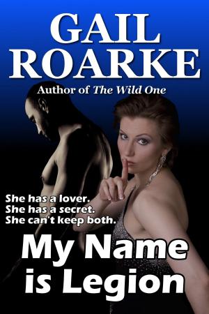 Cover of the book My Name is Legion by Gail Roarke