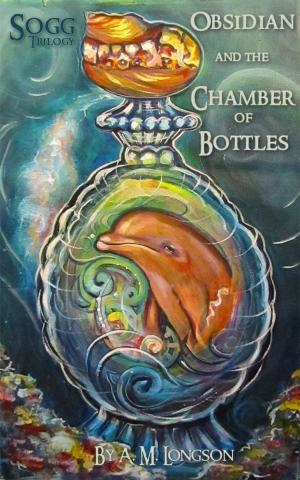 Cover of the book Obsidian And The Chamber Of Bottles by Michael Drakich