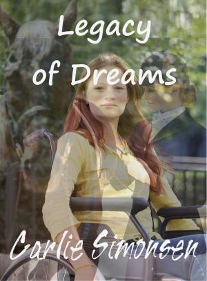 Cover of the book Legacy of Dreams by C.M. Simpson