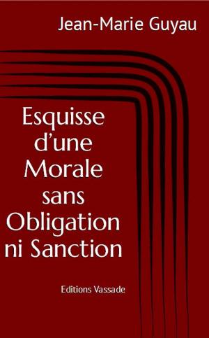 Book cover of Esquisse d’une Morale sans Obligation ni Sanction