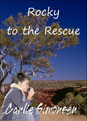Cover of the book Rocky to the Rescue by Carlie Simonsen