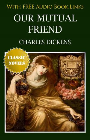 bigCover of the book OUR MUTUAL FRIEND Classic Novels: New Illustrated by 