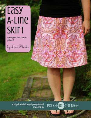 Cover of the book Easy A-Line Skirt by Lisa Clarke