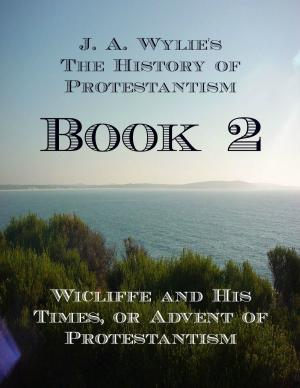 Book cover of Wicliffe and His Times, or Advent of Protestantism: Book 2