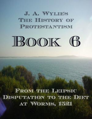 bigCover of the book From the Leipsic Disputation to the Diet at Worms, 1521: Book 6 by 