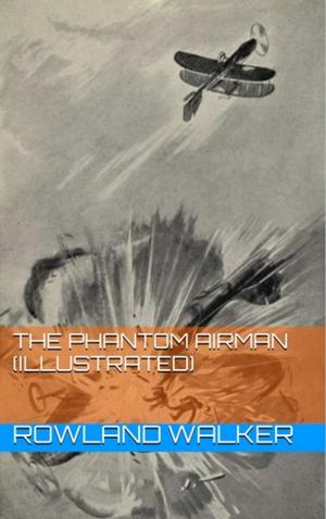 Cover of The Phantom Airman (Illustrated)