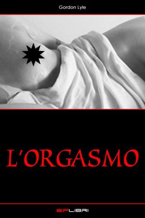 Cover of the book L'ORGASMO by Bonifacio Vincenzi