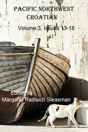 Cover of the book Pacific Northwest Croatian Volume 3 by Margaret Radisich Sleasman