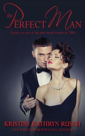 Cover of the book The Perfect Man by Fiction River, Anthea Sharp, Diana Deverell, Robert Jeschonek, Dayle A. Dermatis, Lisa Silverthorne, Henry Martin, Bonnie Elizabeth, Louisa Swann, T. Thorn Coyle, Leah Cutter, Valerie Brook, Laura Ware, Thea Hutcheson, Stefon Mears, Liz Pierce, Erik Lynd, Kevin J. Anderson