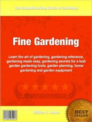 Cover of the book Fine Gardening by William Alderete