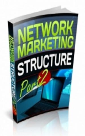 Cover of the book Network Marketing Structure Part 2 by Jimmy  Cai