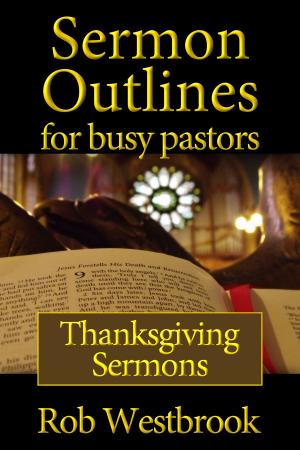 Cover of Sermon Outlines for Busy Pastors: Thanksgiving Sermons