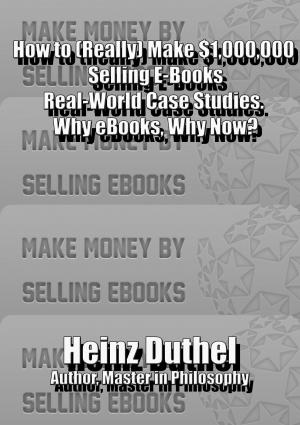 Cover of the book How to (Really) Make $1,000,000 Selling E-Books by Karl Laemmermann