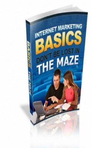 Cover of the book Internet Marketing Basics by Bruce Sterling