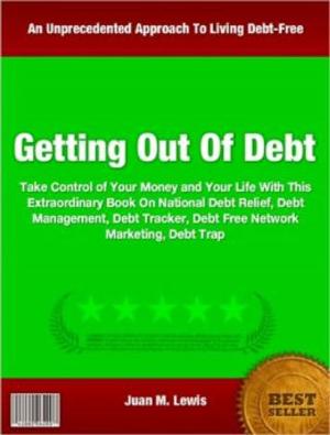 Cover of the book Getting Out Of Debt by Savannah Carder