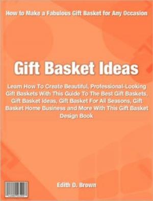 Cover of the book Gift Basket Ideas by Preston France
