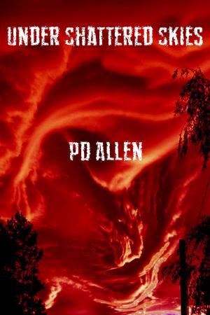 Cover of the book Under Shattered Skies by PD Allen