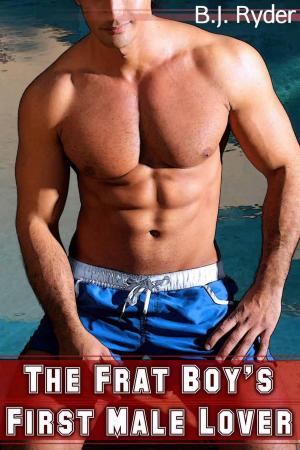 Cover of the book The Frat Boy's First Male Lover by B.J. Ryder