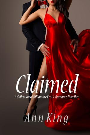 Cover of Claimed (A Collection of Billionaire Erotic Romance Novellas) Boxed Set Edition