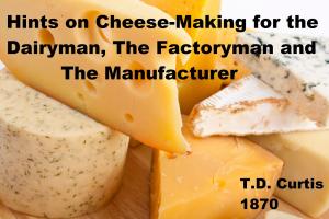 Book cover of Hints on Cheese-Making for the Dairyman, The Factoryman and the Manufactuer