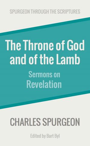 Cover of the book The Throne of God and of the Lamb: Sermons on Revelation by Federal Aviation Administration (FAA)