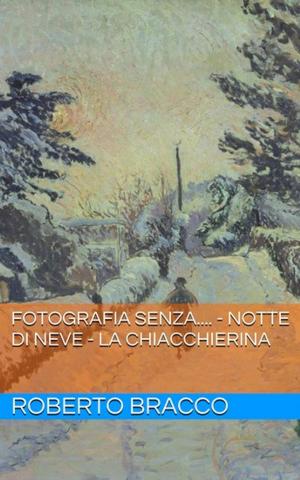 Book cover of Fotografia senza.... - Notte di neve - La chiacchierina