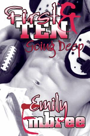 Cover of the book First and Ten: Going Deep by RAMONA