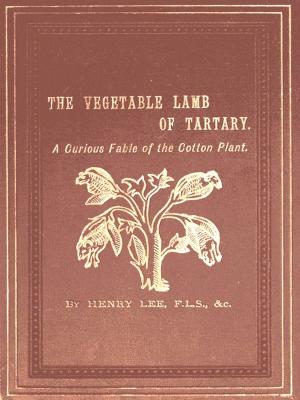 Cover of the book The Vegetable Lamb of Tartary by R. Hugh Knyvett
