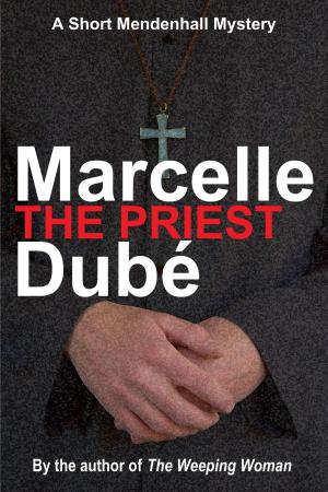 Cover of the book The Priest by Marcelle Dubé