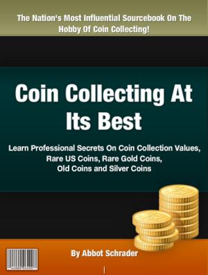 Cover of the book Coin Collecting At Its Best by Judy C. Mora