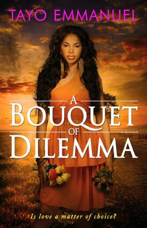 Cover of the book A BOUQUET OF DILEMMA by Jennifer Friess