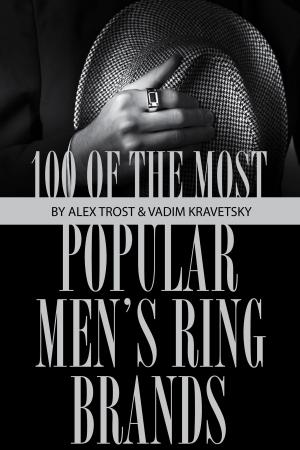Cover of the book 100 of the Most Popular Men's Ring Brands by alex trostanetskiy