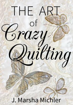 bigCover of the book The Art of Crazy Quilting by 