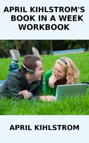 Cover of April Kihlstrom's Book In A Week Workbook