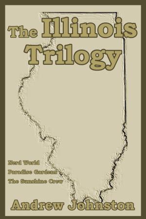 Cover of the book The Illinois Trilogy by JT Duxbury