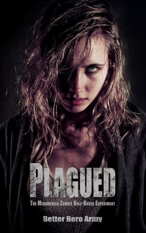 Cover of the book Plagued: The Midamerica Zombie Half-Breed Experiment by Alana Delacroix, Amber Bryant, Aria Peyton, Chris Farmer, Cyril Bunt, J.M. Butler, Kristin Jacques, Lenore Cheairs, Lisa Goldman, Maggie Jane Schuler, QT Ruby, Rebecca Nolan, Stacey Broadbent, Tammy Oja, Trinity Hanrahan