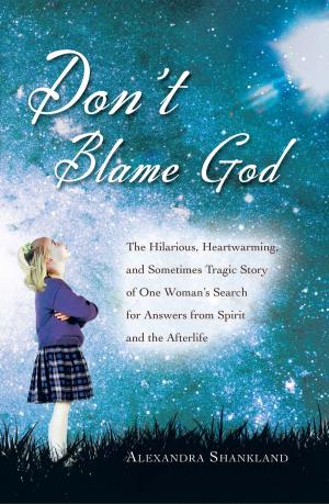 Cover of the book Don't Blame God by Celestial Blue Star