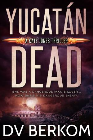 Cover of the book Yucatán Dead by Rohan McClure