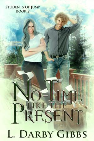 Cover of the book No-Time Like the Present by Andria Stone