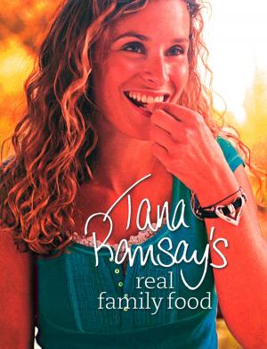 bigCover of the book Tana Ramsay’s Real Family Food: Delicious Recipes for Everyday Occasions by 