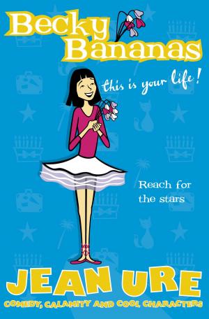 Cover of the book Becky Bananas: This Is Your Life by Jonathan Mullard