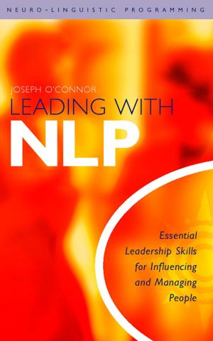 bigCover of the book Leading With NLP: Essential Leadership Skills for Influencing and Managing People by 