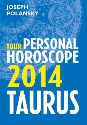 Cover of the book Taurus 2014: Your Personal Horoscope by Jill Knapp