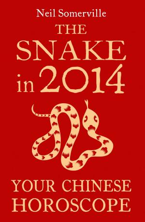 Cover of the book The Snake in 2014: Your Chinese Horoscope by Tarek Malouf