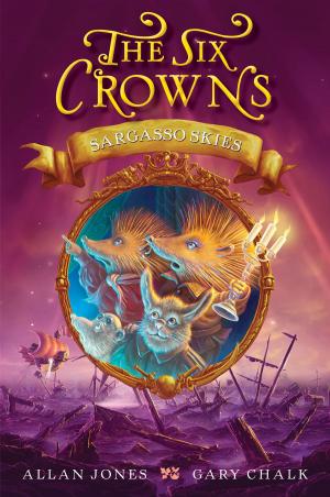 Cover of the book The Six Crowns: Sargasso Skies by Rae Carson