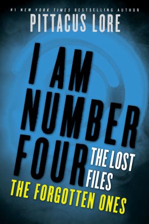 Cover of the book I Am Number Four: The Lost Files: The Forgotten Ones by Sara Bennett Wealer