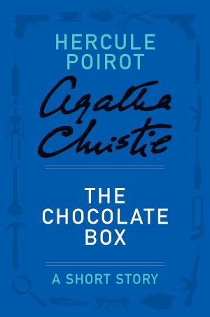 Cover of the book The Chocolate Box by Agatha Christie