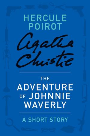 Cover of the book The Adventure of Johnnie Waverly by Rory Clements
