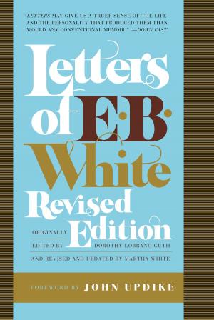 Cover of the book Letters of E. B. White, Revised Edition by Megan McKinney
