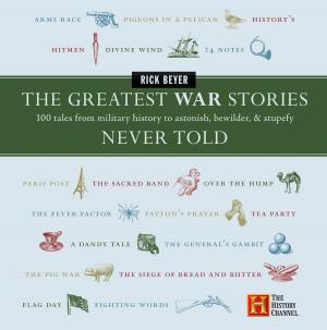 Cover of the book The Greatest War Stories Never Told by Rebecca Dotlich